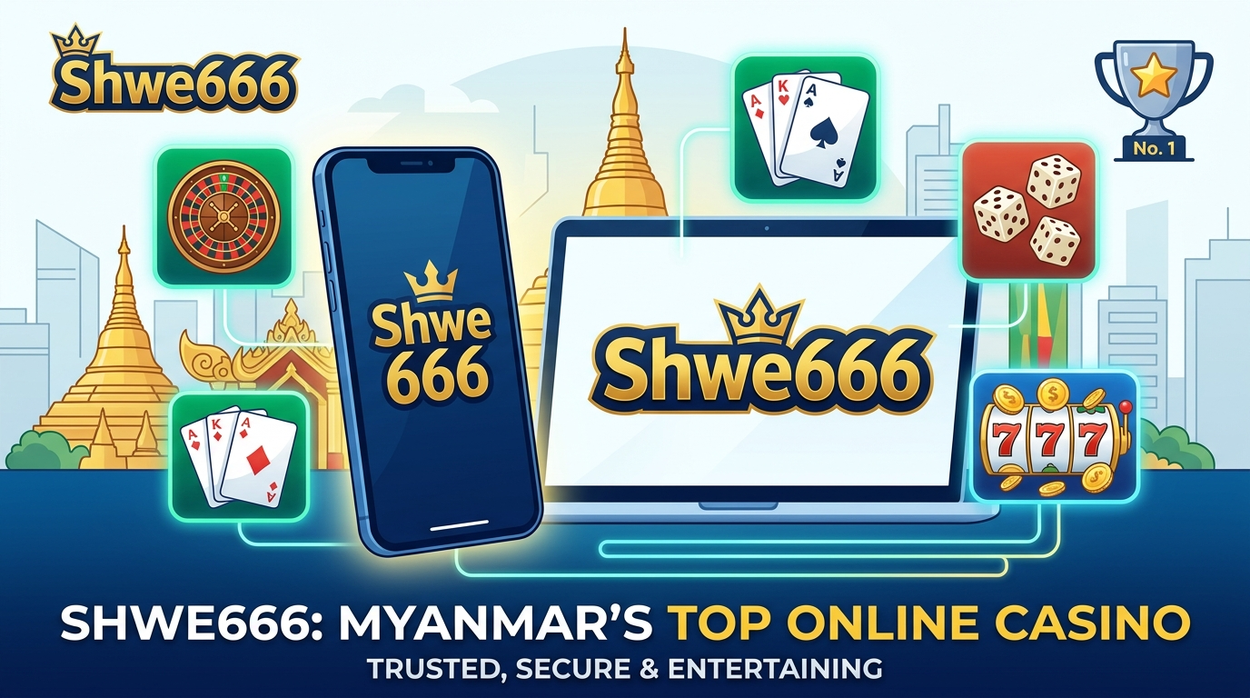 Shwe666 best online casino Myanmar ဆိုတာဘာလဲ - မြန်မာနိုင်ငံရဲ့ ထိပ်တန်း အွန်လိုင်းကာစီနို